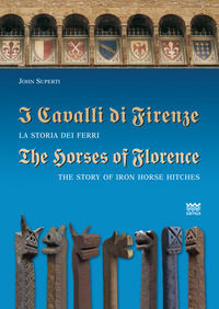 9788856301229 - I cavalli di Firenze. La storia dei ferri. Ediz. italiana e inglese