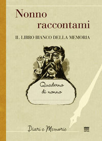 9788856301533 - Nonno raccontami. Il libro bianco della memoria