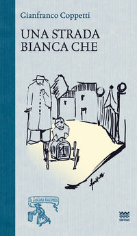 9788856301953 - Una strada bianca che... Ricordi di un ragazzo del '36
