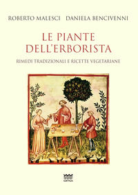 9788856303308 - Le piante dell'erborista. Rimedi tradizionali e ricette vegetariane