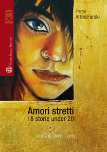 9788856401189 - Amori stretti. 18 storie under 20