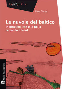 9788856402179 - Le nuvole del Baltico. In bicicletta con mio figlio cercando il Nord