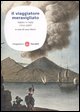 9788856500301 - Il viaggiatore meravigliato. Italiani in Italia (1714-1996)
