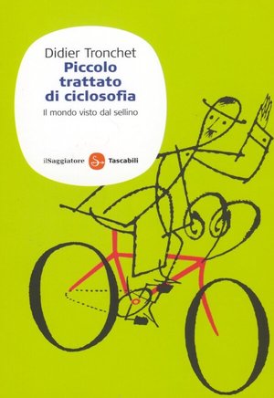 9788856500677 - Piccolo trattato di ciclosofia. Il mondo visto dal sellino