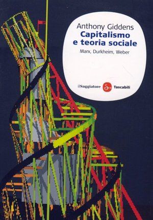 9788856501292 - Capitalismo e teoria sociale. Marx, Durkheim, Weber