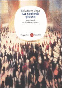 9788856501766 - La società giusta. Argomenti per il contrattualismo