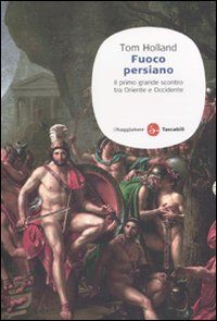 9788856502558 - Fuoco persiano. Il primo grande scontro tra Oriente e Occidente