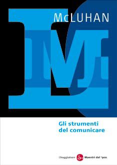 9788856502800 - Capire i media. Gli strumenti del comunicare