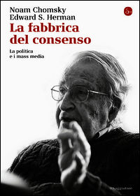 9788856504231 - La fabbrica del consenso. La politica e i mass media