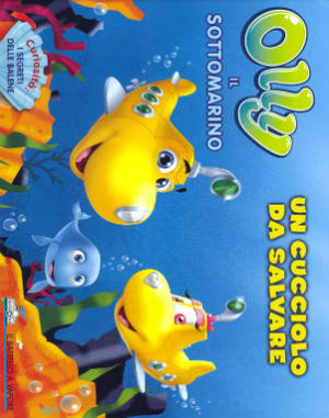 9788856604214 - Un cucciolo da salvare. Olly il sottomarino. Ediz. illustrata. Vol. 1