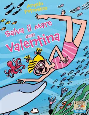 9788856617672 - Salva il mare con Valentina. Ediz. illustrata