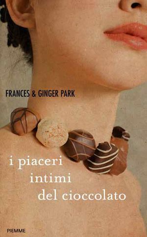 9788856621488 - I piaceri intimi del cioccolato