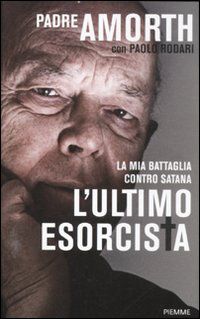 9788856622140 - L'ultimo esorcista. La mia battaglia contro Satana