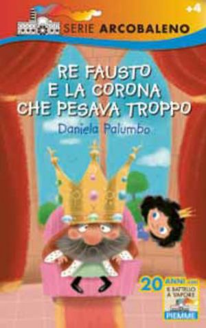 9788856622584 - Re Fausto e la corona che pesava troppo. Ediz. illustrata