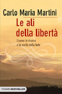 9788856623185 - Le ali della libertà. L'uomo in ricerca e la scelta della fede