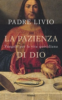 9788856624403 - La pazienza di Dio. Vangelo per la vita quotidiana. Commento ai Vangeli festivi Anno C