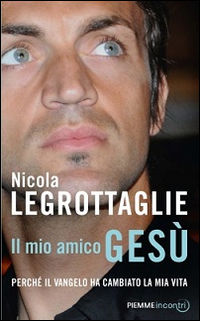 9788856628722 - Il mio amico Gesù. Perché il Vangelo ha cambiato la mia vita