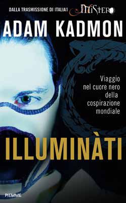 9788856631043 - Illuminati. Viaggio nel cuore nero della cospirazione mondiale