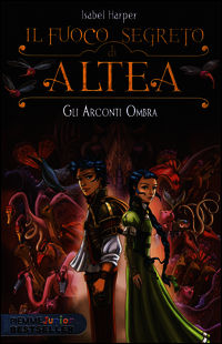 9788856638905 - Gli Arconti Ombra. Il fuoco segreto di Altea