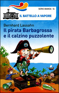 9788856639582 - Il pirata Barbagrossa e il calzino puzzolente. Ediz. illustrata