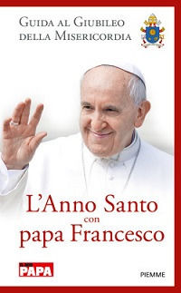 9788856651867 - L'anno santo con papa Francesco. Guida al giubileo della misericordia