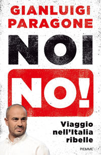 9788856659801 - Noi no! Viaggio nell'Italia ribelle