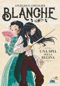 9788856667233 - Una spia per la regina. Blanche