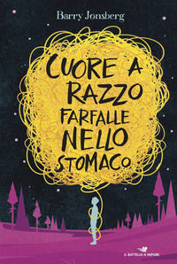 9788856670257 - Cuore a razzo farfalle nello stomaco