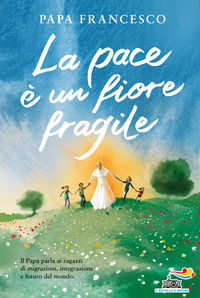 9788856674934 - La pace è un fiore fragile