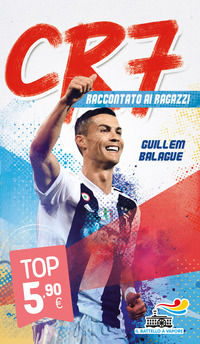 9788856680867 - CR7. Cristiano Ronaldo raccontato ai ragazzi