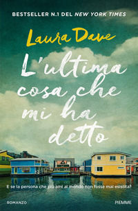 9788856683851 - L'ultima cosa che mi ha detto