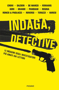 9788856683899 - Indaga, detective. 12 indagini degli investigatori più amati dai lettori