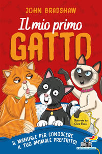 9788856693249 - Il mio primo gatto. Il manuale per conoscere il tuo animale preferito