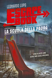 9788856694956 - La scuola della paura. Escape book