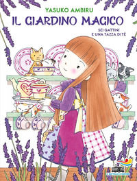 9788856695441 - Sei gattini e una tazza di tè. Il giardino magico