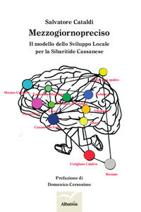 9788856783315 - Mezzogiornopreciso. Il modello dello sviluppo locale per la Sibartide cassanese