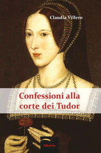 9788856786231 - Confessioni alla corte dei Tudor