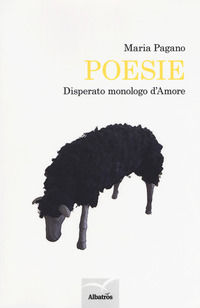 9788856791396 - Poesie. Disperato monologo d'amore