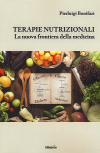 9788856797220 - Terapie nutrizionali. La nuova frontiera della medicina