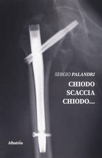 9788856799446 - Chiodo scaccia chiodo...
