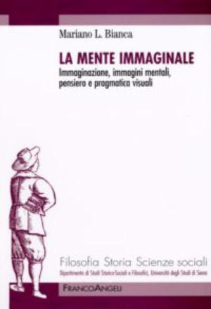 9788856804379 - La mente immaginale. Immaginazione, immagini mentali, pensiero e pragmatica visuali