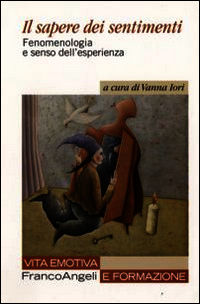9788856805192 - Il sapere dei sentimenti. Fenomenologia e senso dell'esperienza
