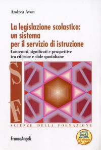 La legislazione scolastica: un sistema per il servizio di istruzione