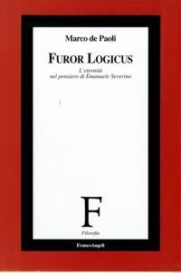 9788856812268 - Furor logicus. L'eternità nel pensiero di Emanuele Severino