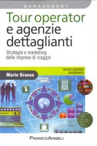 9788856813807 - Tour operator e agenzie dettaglianti. Strategie e marketing delle imprese di viaggio