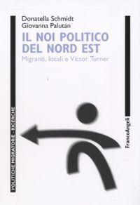 9788856815429 - Il noi politico del Nord Est. Migranti locali e Victor Turner