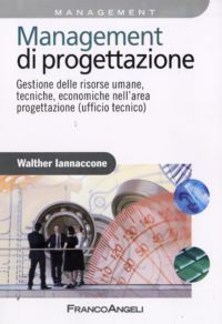 9788856815504 - Management di progettazione. Gestione delle risorse umane, tecniche, economiche nell'area progettazione (ufficio tecnico