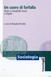 9788856815900 - Un cuore di farfalla. Studi su disabilità fisica e stigma