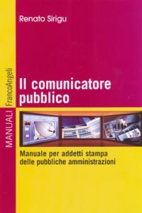 9788856823516 - Il comunicatore pubblico. Manuale per addetti stampa delle pubbliche amministrazioni