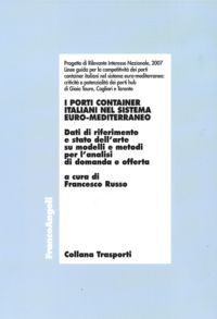 9788856824827 - I porti container italiani nel sistema euro-mediterraneo. Dati di riferimento e stato dell'arte su modelli e metodi per